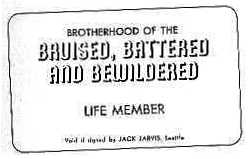 BROTHERHOOD OF THE BRUISED, BATTERED AND BEWILDERED (LIFE MEMBER)