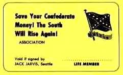 SAVE YOUR CONFEDERATE MONEY! THE SOUTH WILL RISE AGAIN!