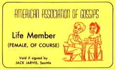AMERICAN ASSOCIATION OF GOSSIPS - LIFE MEMBER (FEMALE, OF COURSE)